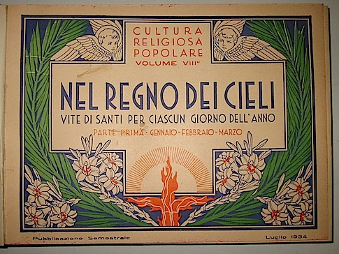 AA.VV.  Regno (Nel) dei cieli: Vite di Santi per tutti i giorni dell'anno con illustrazioni di Filippo Bigioli 1934-1936 Viterbo